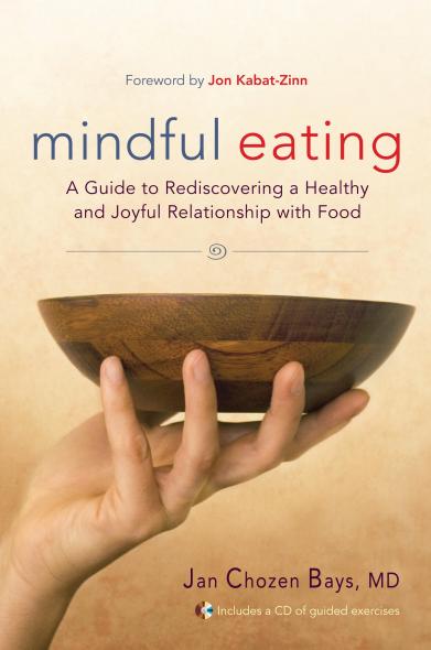 Mindful Eating - A Guide to Rediscovering a Healthy and Joyful Relationship with Food